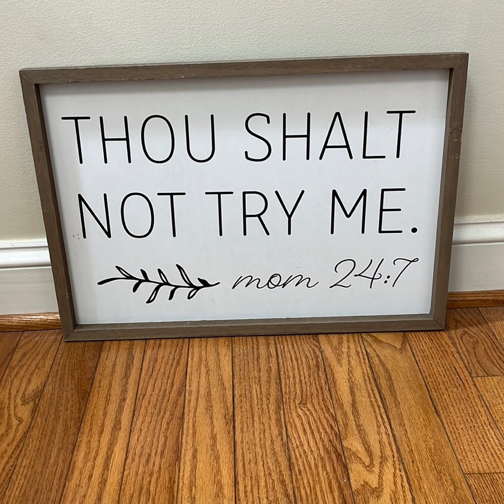 Thou Shalt Not Try Me home sign